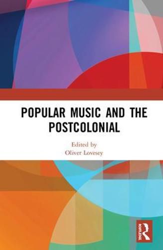 Cover image for Popular Music and the Postcolonial