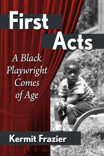 Cover image for First Acts: A Black Playwright Comes of Age