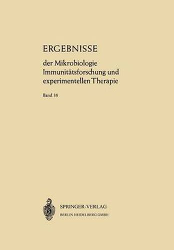 Ergebnisse der Mikrobiologie Immunitatsforschung und Experimentellen Therapie: Fortsetzung der Ergebnisse der Hygiene Bakteriologie * Immunitatsforschung und Experimentellen Therapie