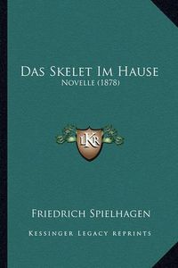 Cover image for Das Skelet Im Hause: Novelle (1878)