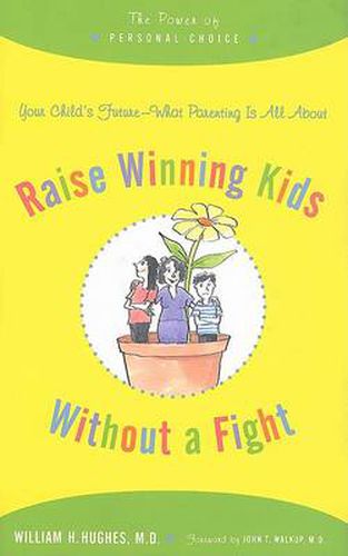 Cover image for Raise Winning Kids without a Fight: The Power of Personal Choice