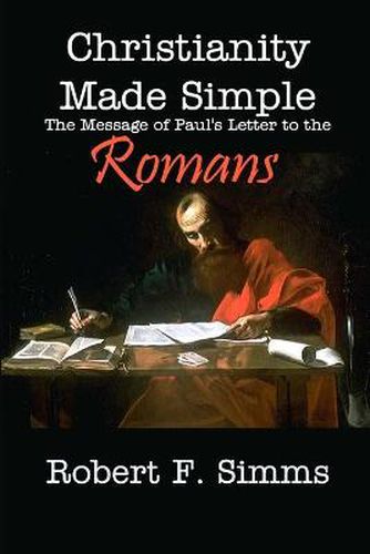 Christianity Made Simple: The Message of Paul's Letter to the Romans