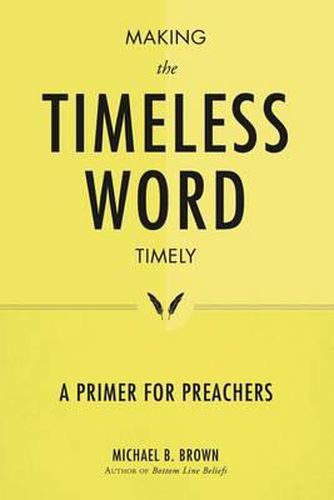 Cover image for Making the Timeless Word Timely: A Primer for Preachers