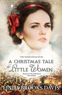 Cover image for A Christmas Tale for Little Women: A Miss Adelaide Christmas Novella