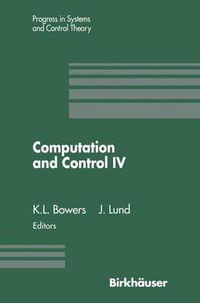 Cover image for Computation and Control IV: Proceedings of the Fourth Bozeman Conference, Bozeman, Montana, August 3-9, 1994