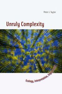 Cover image for Unruly Complexity: Ecology, Interpretation, Engagement