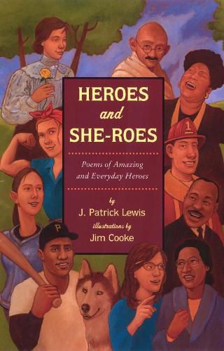 Cover image for Heroes and She-roes: Poems of Amazing and Everyday Heroes