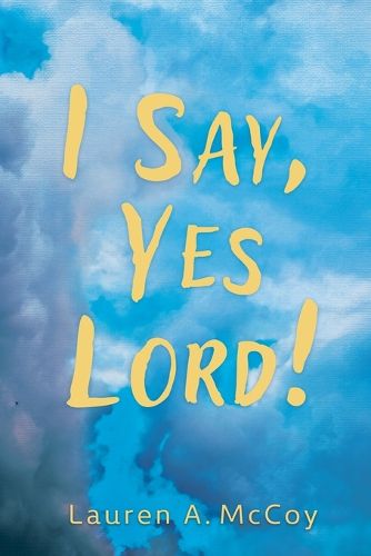 Cover image for I Say, Yes Lord!