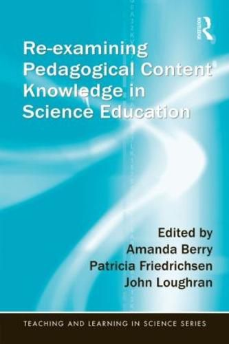 Cover image for Re-Examining Pedagogical Content Knowledge In Science Education