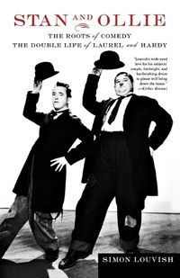 Cover image for Stan and Ollie: The Roots of Comedy: The Double Life of Laurel and Hardy