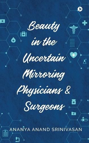 Cover image for Beauty in the Uncertain Mirroring Physicians & Surgeons