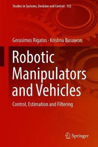 Cover image for Robotic Manipulators and Vehicles: Control, Estimation and Filtering