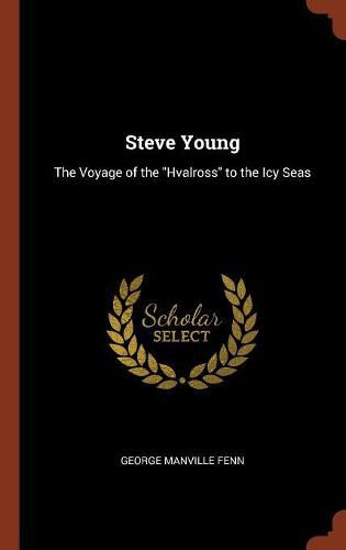 Steve Young: The Voyage of the Hvalross to the Icy Seas