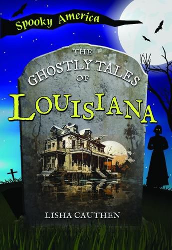 The Ghostly Tales of Louisiana