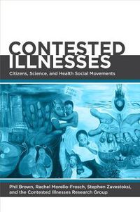 Cover image for Contested Illnesses: Citizens, Science, and Health Social Movements