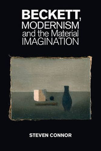 Cover image for Beckett, Modernism and the Material Imagination