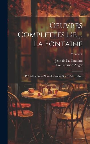 Cover image for Oeuvres Complettes De J. La Fontaine