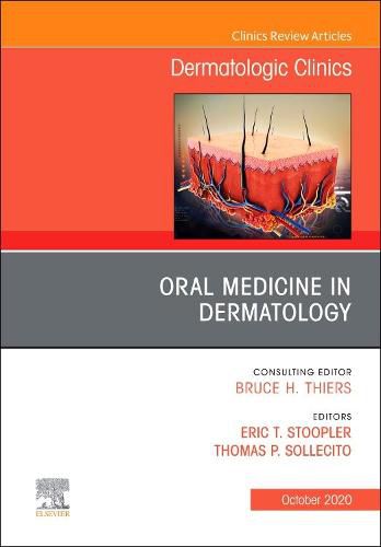 Oral Medicine in Dermatology, An Issue of Dermatologic Clinics