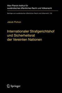 Cover image for Internationaler Strafgerichtshof und Sicherheitsrat der Vereinten Nationen: Zur Rolle des Sicherheitsrats bei der Verfolgung voelkerrechtlicher Verbrechen durch den IStGH