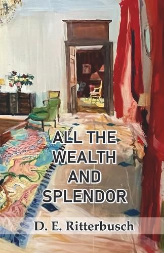 Cover image for ALL THE WEALTH AND SPLENDOR