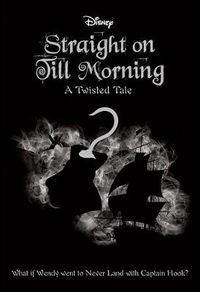 Cover image for Straight on Till Morning (Disney: a Twisted Tale #8)