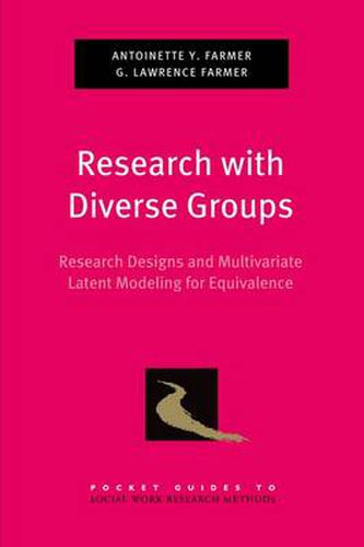 Cover image for Research with Diverse Groups: Research Designs and Multivariate Latent Modeling for Equivalence