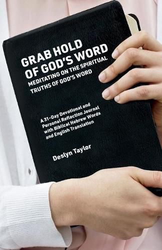 Cover image for Grab Hold of God's Word: Meditating on the Spiritual Truths of God's Word