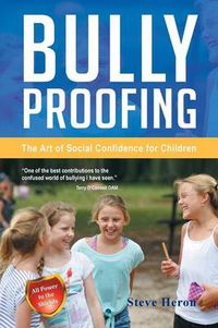Cover image for Bully-Proofing: The Art of Social Confidence for Children