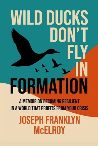 Cover image for Wild Ducks Don't Fly in Formation