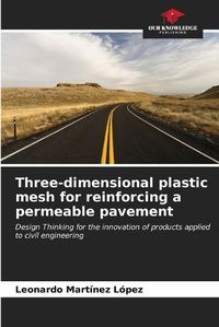 Cover image for Three-dimensional plastic mesh for reinforcing a permeable pavement