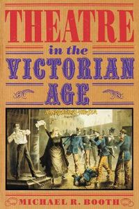 Cover image for Theatre in the Victorian Age
