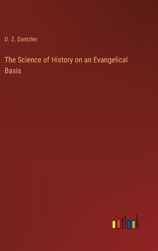 Cover image for The Science of History on an Evangelical Basis