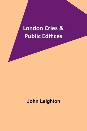 Cover image for London Cries & Public Edifices