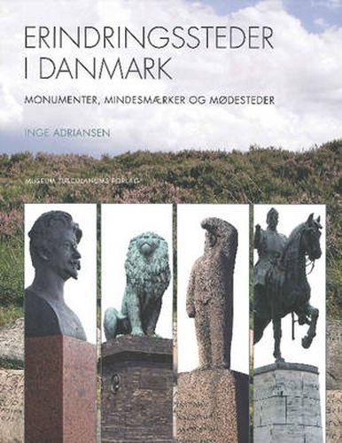 Cover image for Erindringssteder i Danmark: Monumenter, Mindesmaeker og Modesteder