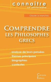 Cover image for Comprendre les philosophes grecs: Anaximandre, Aristote, Democrite, Empedocle, Heraclite, Platon, Pythagore