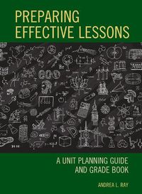 Cover image for Preparing Effective Lessons: A Unit Planning Guide and Grade Book