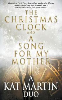 Cover image for The Christmas Clock/A Song For My Mother: A Kat Martin Duo