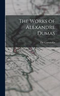 Cover image for The Works of Alexandre Dumas