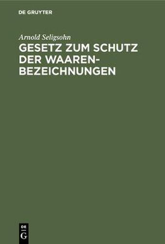 Cover image for Gesetz Zum Schutz Der Waarenbezeichnungen