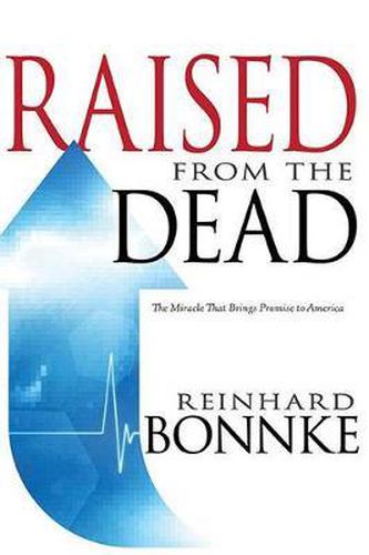 Cover image for Raised from the Dead: The Miracle That Brings Promise to America