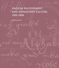 Cover image for English Paleography and Manuscript Culture, 1500-1800