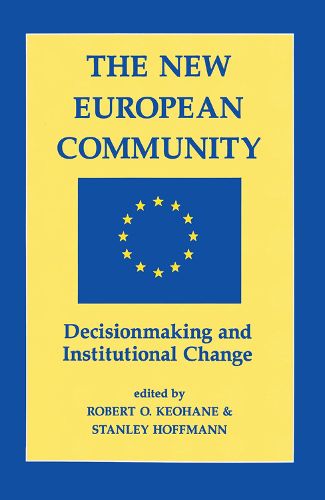 Cover image for The New European Community: Decisionmaking And Institutional Change