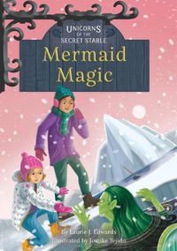 Cover image for Unicorns of the Secret Stable: Mermaid Magic (Book 12)