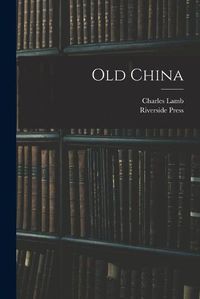 Cover image for Old China