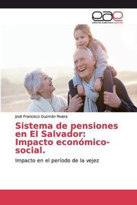 Cover image for Sistema de pensiones en El Salvador: Impacto economico-social.