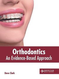 Cover image for Orthodontics: An Evidence-Based Approach