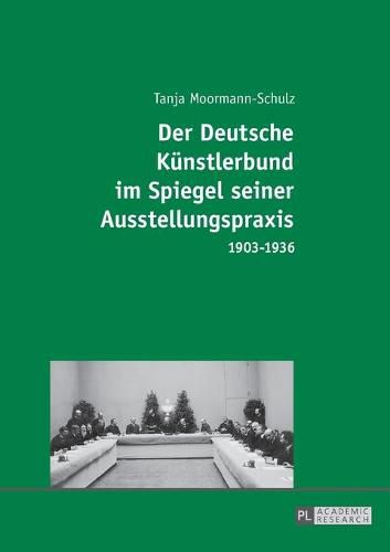 Cover image for Der Deutsche Kuenstlerbund Im Spiegel Seiner Ausstellungspraxis: 1903-1936