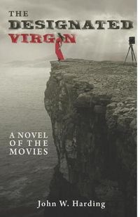 Cover image for The Designated Virgin: A Novel of the Movies