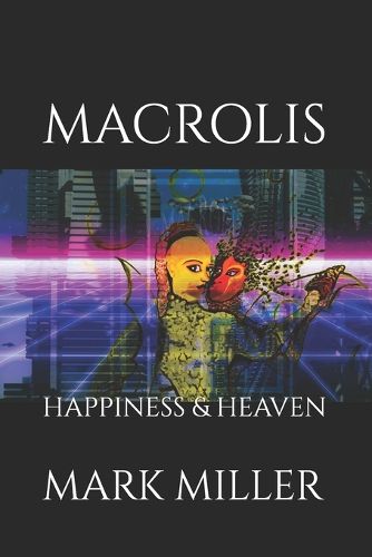 Cover image for Macrolis: Happiness & Heaven