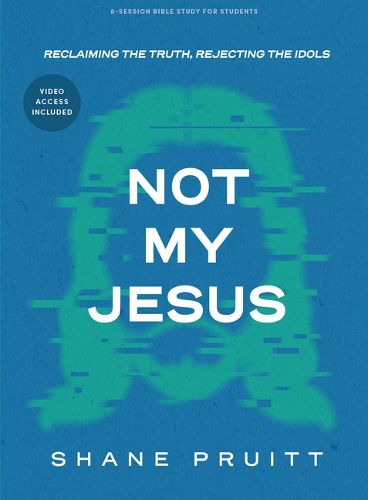 Cover image for Not My Jesus - Student Bible Study Book